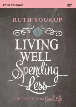 DVD Living Well, Spending Less Video Study: 12 Secrets of the Good Life Book