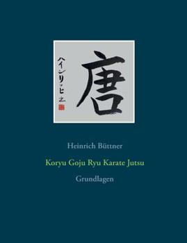 Paperback Koryu Goju Ryu Karate Jutsu: Grundlagen [German] Book
