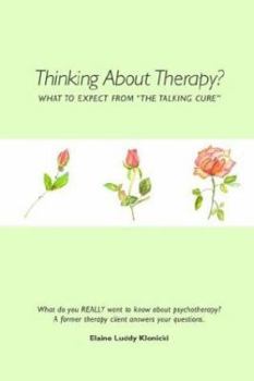 Paperback Thinking About Therapy? What to Expect From "The Talking Cure" Book