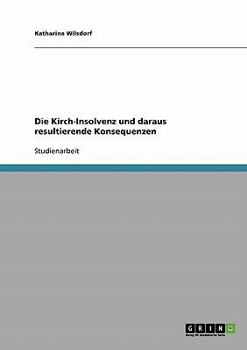 Paperback Die Kirch-Insolvenz und daraus resultierende Konsequenzen [German] Book