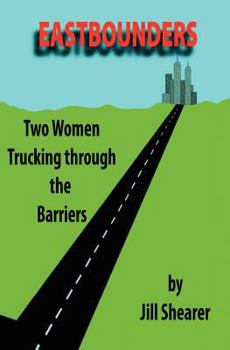 Paperback Eastbounders: Two Women Trucking Through The Barriers Book