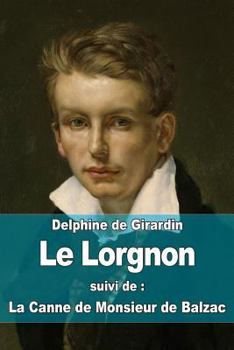 Paperback Le Lorgnon: suivi de: La Canne de Monsieur de Balzac [French] Book