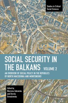 Social Security in the Balkans – Volume 2: An Overview of Social Policy in the Republics of North Macedonia and Montenegro