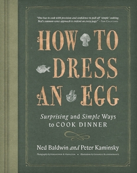 Hardcover How to Dress an Egg: Surprising and Simple Ways to Cook Dinner Book