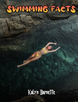 SWIMMING FACTS: SWIMMING fact for girl age 1-10 SWIMMING fact for boy age 1-10 facts about all about SWIMMING