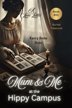 Paperback Mum & Me At The Hippy Campus: A Love Letter Book