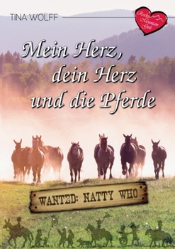 Paperback Mein Herz, dein Herz und die Pferde: Wanted: Natty Who [German] Book