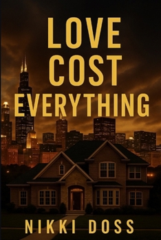 Paperback Love Cost Everything: For Every Woman Who's Ever Loved too Hard Book