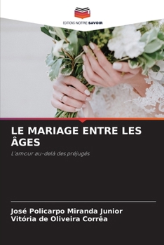 Paperback Le Mariage Entre Les Âges [French] Book