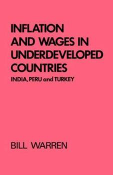 Paperback Inflation and Wages in Underdeveloped Countries: India, Peru, and Turkey, 1939-1960 Book