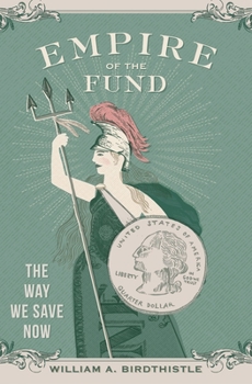 Hardcover Empire of the Fund: The Way We Save Now Book