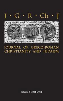 Hardcover Journal of Greco-Roman Christianity and Judaism 8 (2011-2012) Book