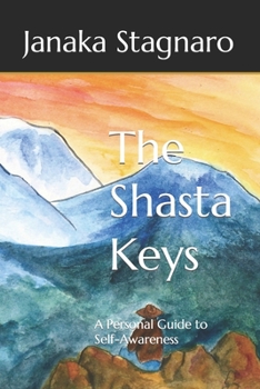 Paperback The Shasta Keys: A Personal Guide to Self-Awareness Book