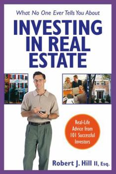 Paperback What No One Ever Tells You about Investing in Real Estate: Real-Life Advice from 101 Successful Investors Book
