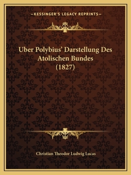 Paperback Uber Polybius' Darstellung Des Atolischen Bundes (1827) [German] Book