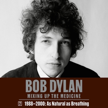 Audio CD Bob Dylan: Mixing Up the Medicine, Vol. 7: 1988-2000: As Natural as Breathing Book