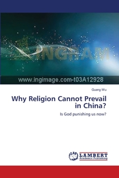 Paperback Why Religion Cannot Prevail in China? Book