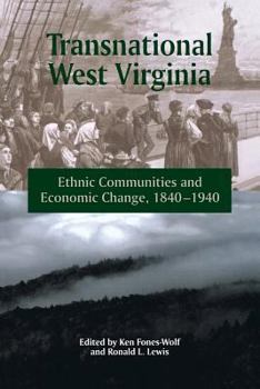Paperback Transnational West Virginia: "Ethnic Communities and Economic Change, 1840-1940" Book