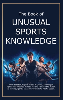 Hardcover The Book of Unusual Sports Knowledge Book