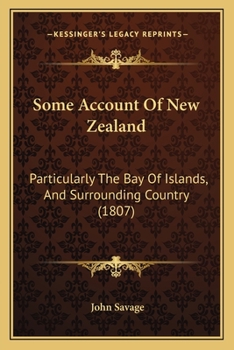 Paperback Some Account Of New Zealand: Particularly The Bay Of Islands, And Surrounding Country (1807) Book