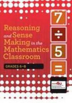 Paperback Reasoning and Sense Making in the Mathematics Classroom, Grades 6-8 Book