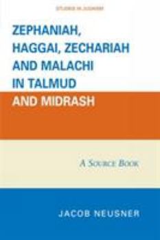 Paperback Zephaniah, Haggai, Zechariah, and Malachi in Talmud and Midrash: A Source Book