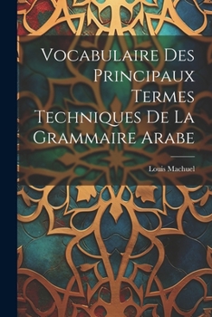 Paperback Vocabulaire Des Principaux Termes Techniques De La Grammaire Arabe [French] Book