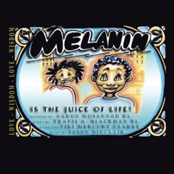 Paperback Melanin Is the Juice of Life Book