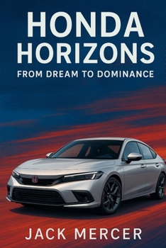 Paperback Honda Horizons: From Dream to Dominance Book