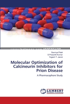 Paperback Molecular Optimization of Calcineurin Inhibitors for Prion Disease Book