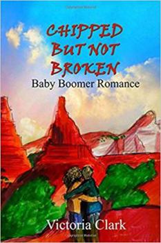 Paperback Chipped But Not Broken: Baby Boomer Romance Book