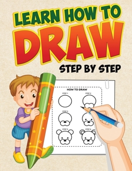 Paperback Learn How To Draw: A Simple Step-by-Step Guide to Drawing Cute Animals for Kids and Beginners Book