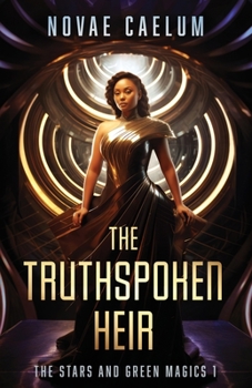 The Truthspoken Heir: The Stars and Green Magics Season One - Book #1 of the Stars and Green Magics