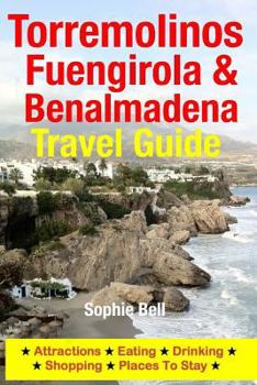 Paperback Torremolinos, Fuengirola & Benalmadena Travel Guide: Attractions, Eating, Drinking, Shopping & Places To Stay Book