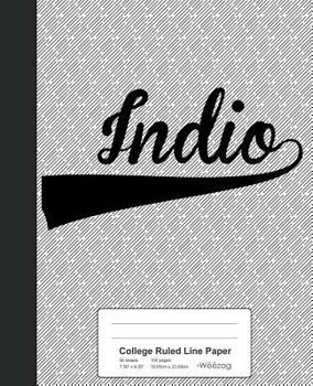 Paperback College Ruled Line Paper: INDIO Notebook Book