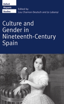 Hardcover Culture and Gender in Nineteenth-Century Spain Book