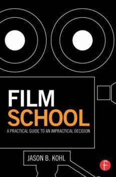 Paperback Film School: A Practical Guide to an Impractical Decision Book