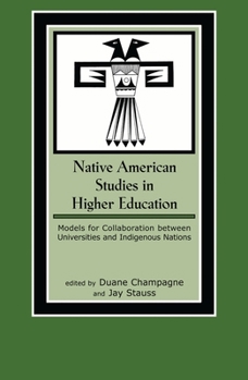 Native American Studies in Higher Education: Models for Collaboration between Universities and Indigenous Nations (Contemporary Native American Communities) (Contemporary Native American Communities)