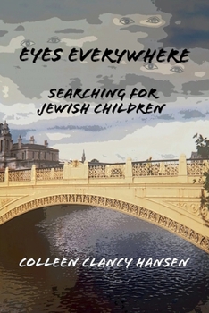 Paperback Eyes Everywhere: Searching for Jewish Children Book