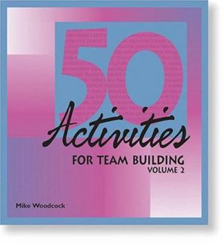Ring-bound 50 Activities for Team Building, Volume 2 Book