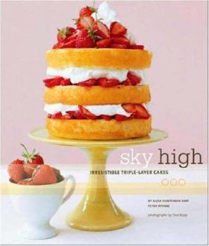 Hardcover Sky High: Irresistible Triple-Layer Cakes Book