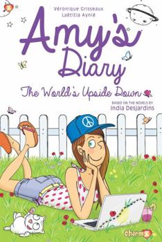 Amy's Diary #2: The World's Upside Down - Book #2 of the Le journal d'Aurélie Laflamme