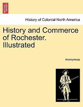 Paperback History and Commerce of Rochester. Illustrated Book