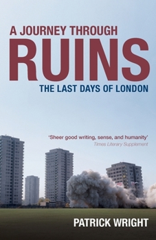 Paperback A Journey Through Ruins: The Last Days of London Book