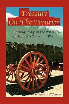 Paperback Treasure on the Frontier: Coming of Age in the Wilds of the 1830's America West Book