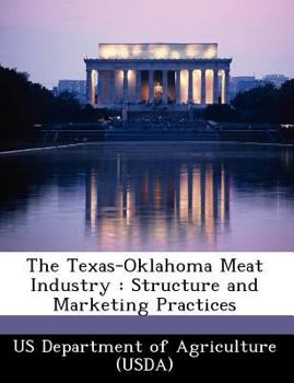 Paperback The Texas-Oklahoma Meat Industry: Structure and Marketing Practices Book