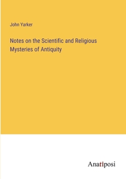 Paperback Notes on the Scientific and Religious Mysteries of Antiquity Book