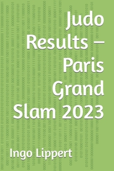 Paperback Judo Results - Paris Grand Slam 2023 Book