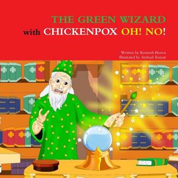 Paperback The Green Wizard with Chickenpox Oh! No! Book