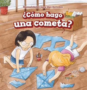 Library Binding ¿Cómo Hago Una Cometa? (How Do I Make a Kite?) [Spanish] Book